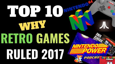 Retro Gaming History: Why Retro Gaming Dominated in 2017