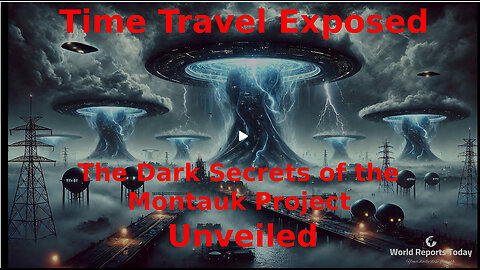 Time Travel Exposed!! The Dark Secrets of the Montauk Project Unveiled