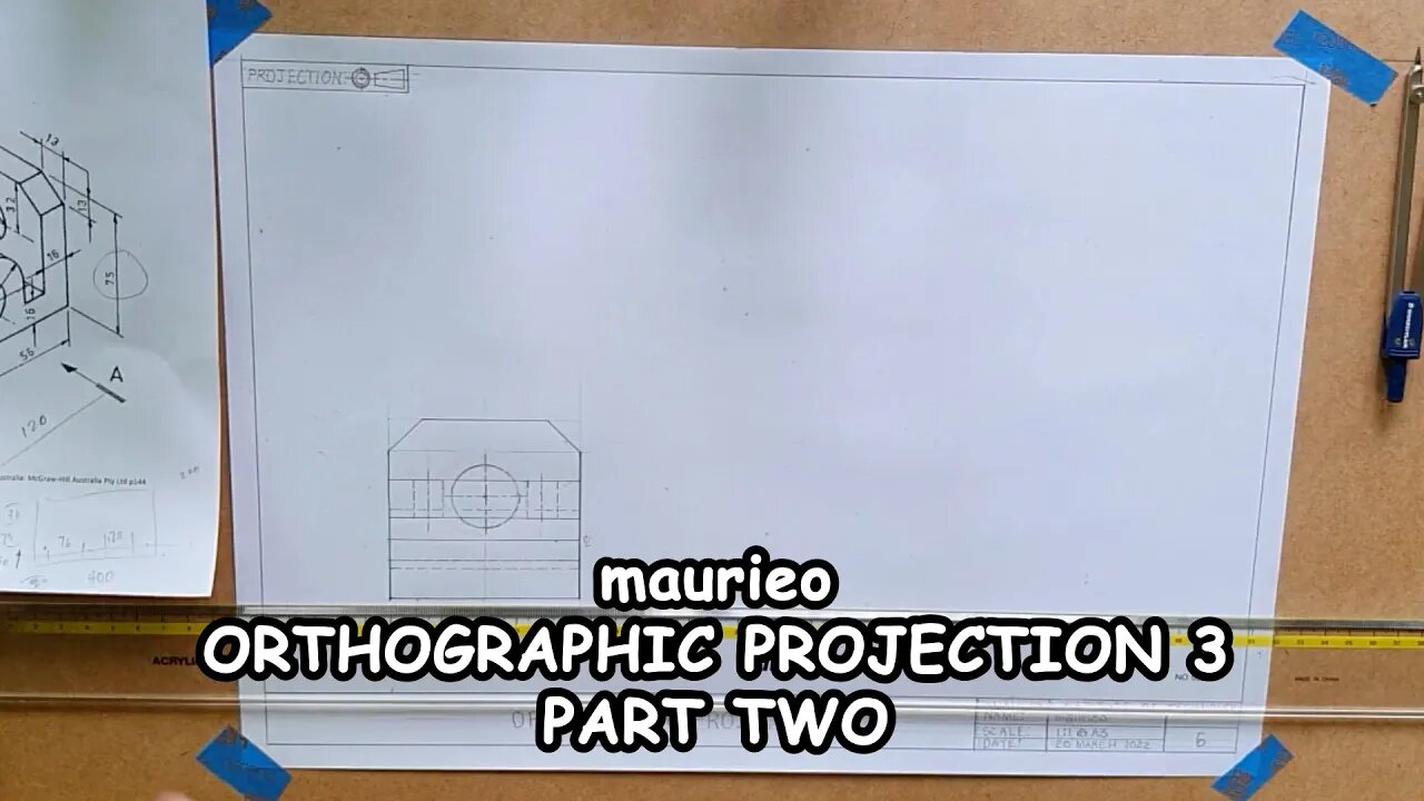 maurieo ORTHOGRAPHIC PROJECTION 3 PART TWO