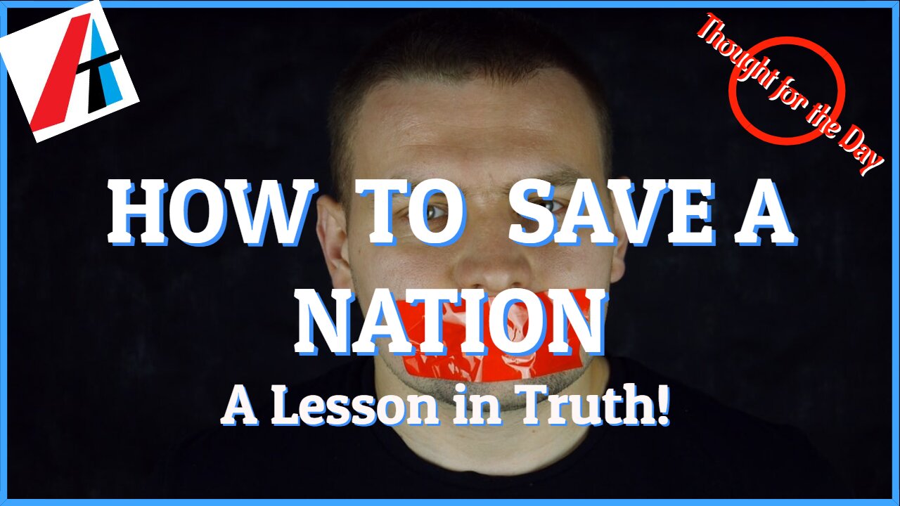 HOW TO SAVE A NATION! A Lesson in Truth!