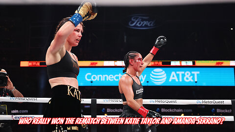 Who really won the Rematch between Katie Taylor and Amanda Serrano?