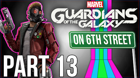 Guardians of the Galaxy on 6th Street Part 13