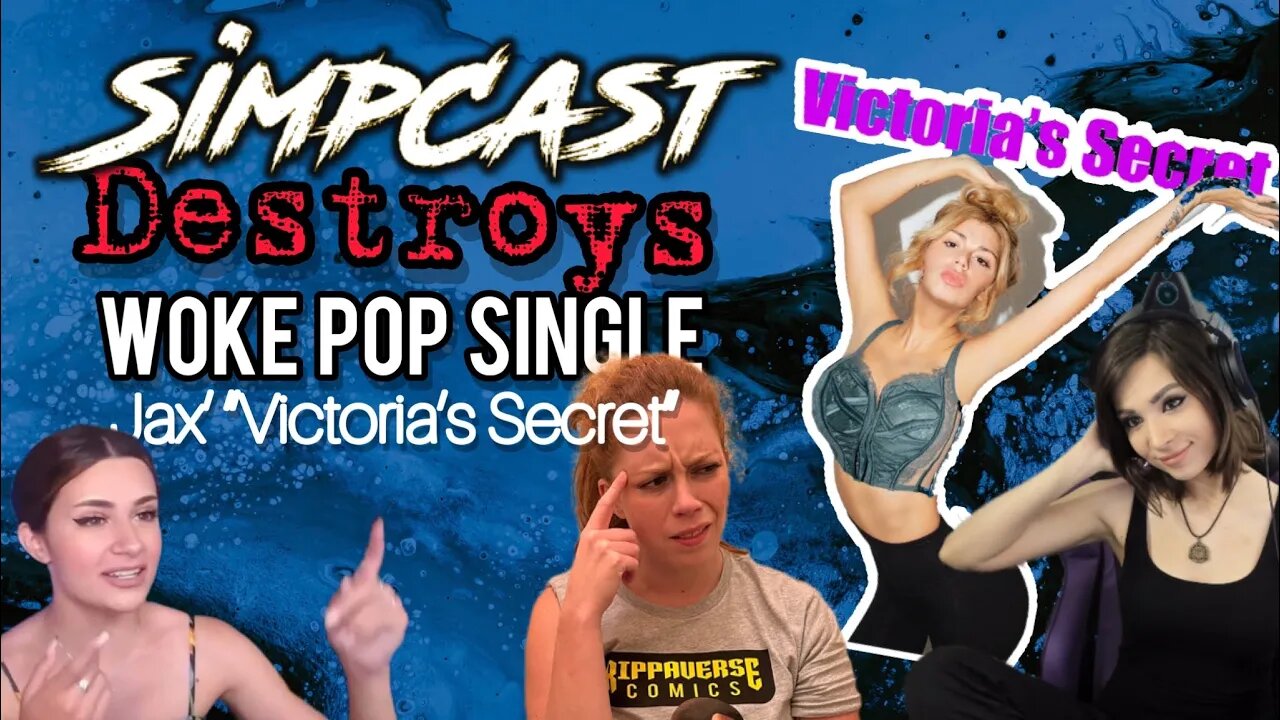 Chrissie Mayr & SimpCast DESTROY Woke Jax Song 'Victoria's Secret'! Melonie Mac, Anna TSWG, Renie