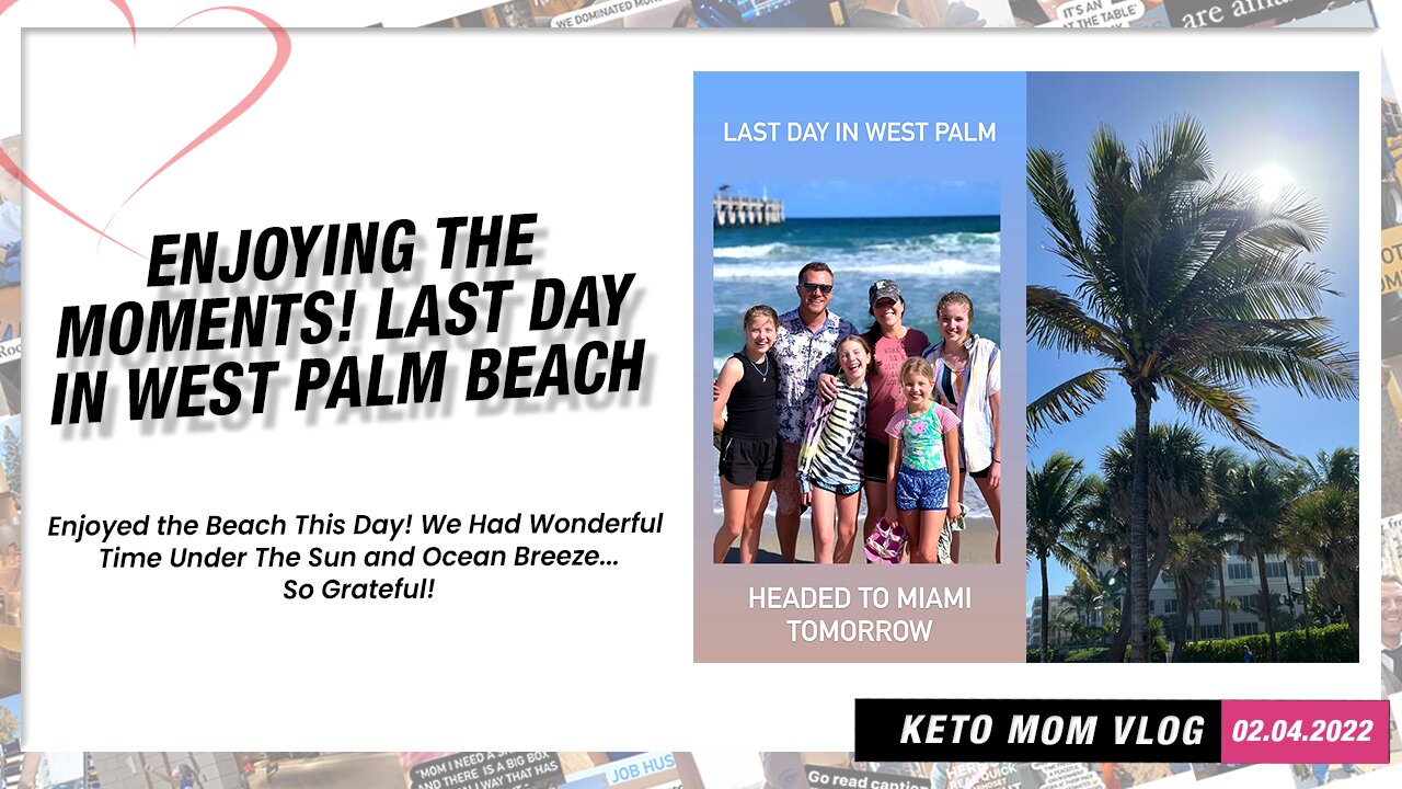 Oh...Feeling Sad, Last Day In Palm Beach...But Miami Here We Come! | Keto Mom Vlog