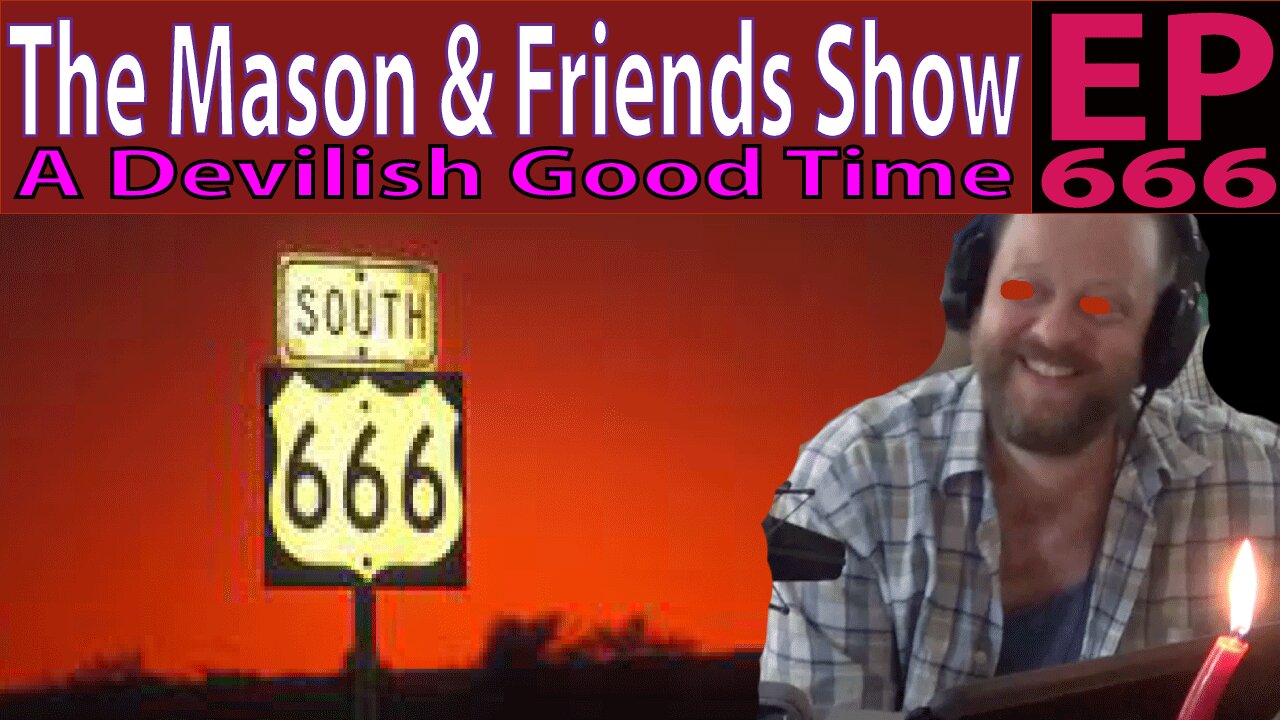 the Mason and Friends Show. Episode 666