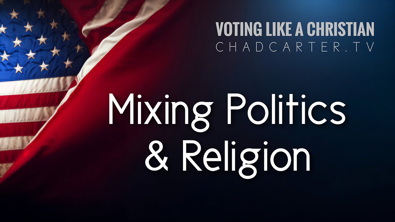 Voting Like A Christian 2 | Mixing Politics & Religion
