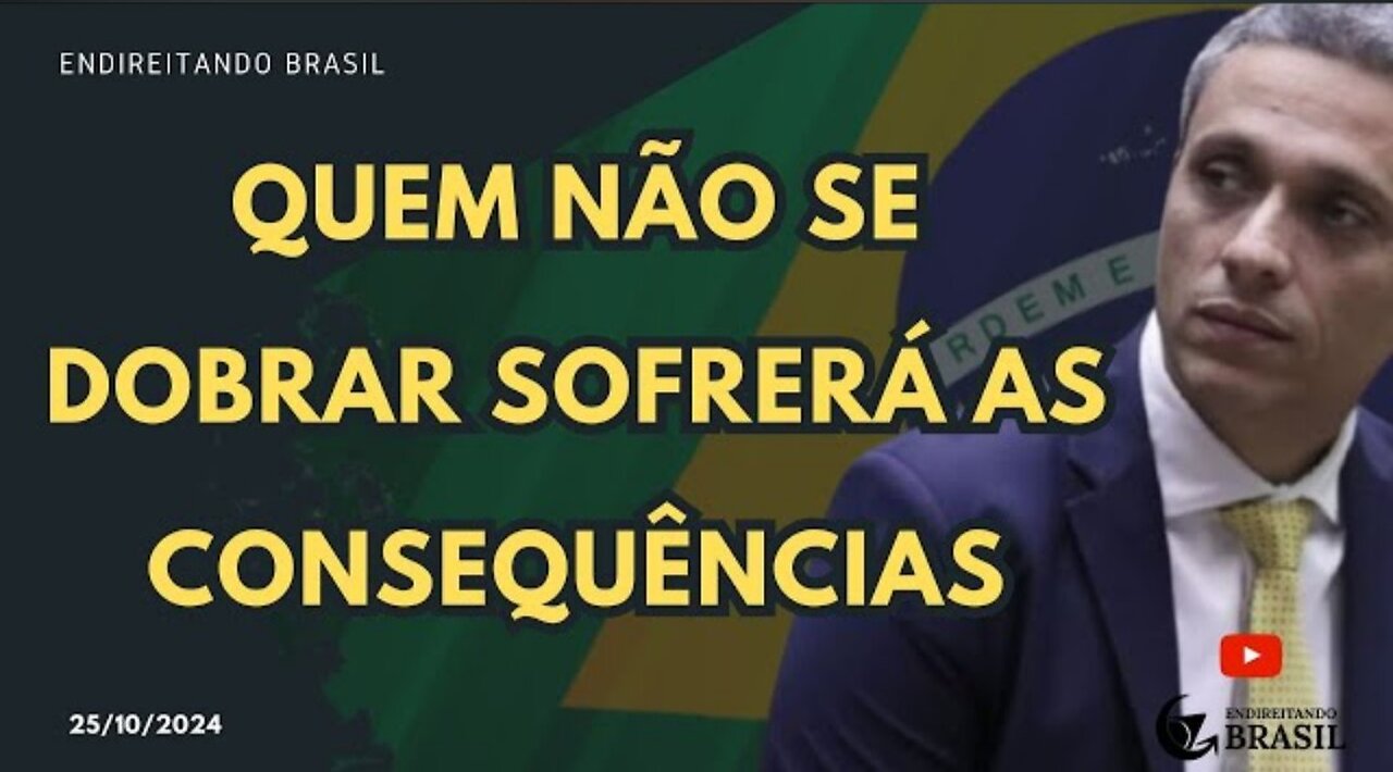 QUEM NÃO SE DOBRAR SOFRERÁ AS CONSEQUÊNCIAS