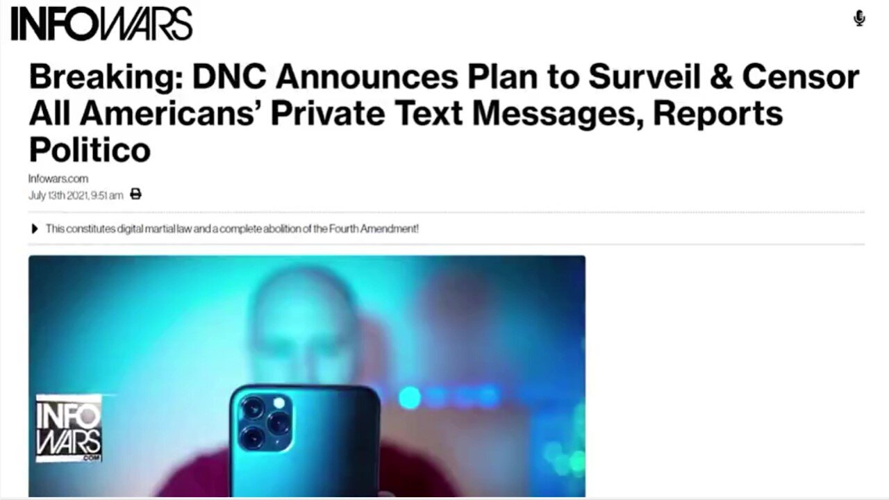 DNC Announces Plan To Surveil & Censor ALL AMERICANS Private TXT Messages w/Alex Jones (7/14/2021)