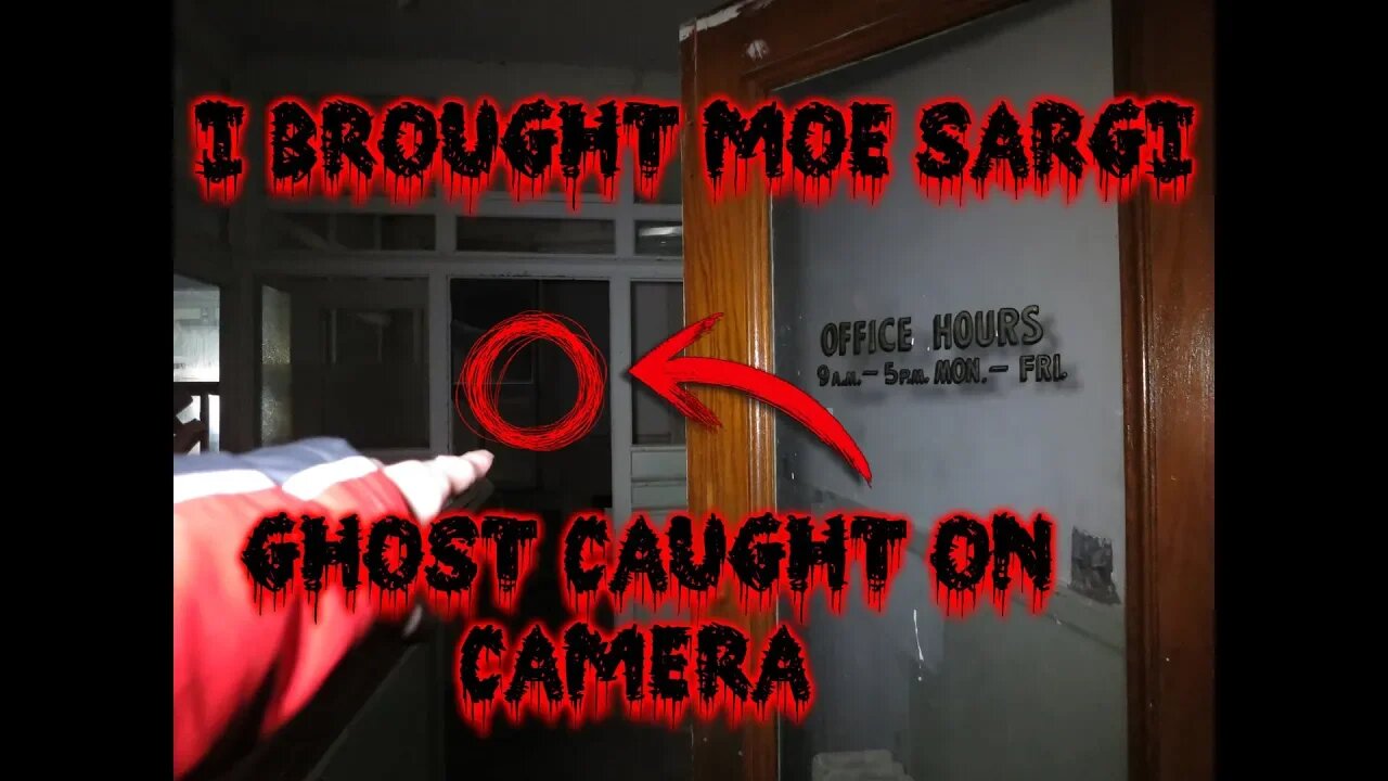 BROUGHT MOE SARGI TO THE HAUNTED ABANDONED MAD DOCTORS OFFICE!