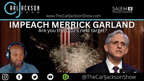 IMPEACH MERRICK GARLAND: Are you the DOJ’s next target?