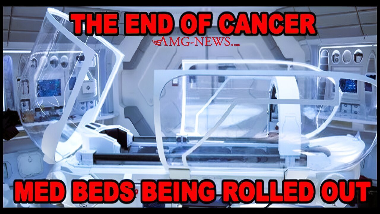 Special Report! The End of Cancer: Med Beds Being Rolled Out!