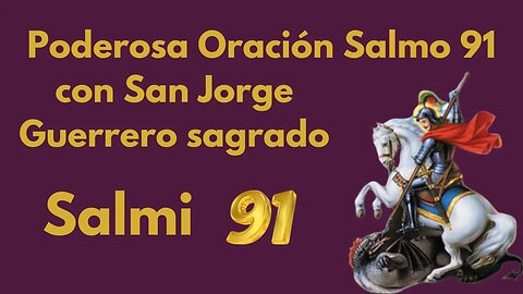 Poderosa Oración Salmo 91 con San Jorge - Santo Guerrero