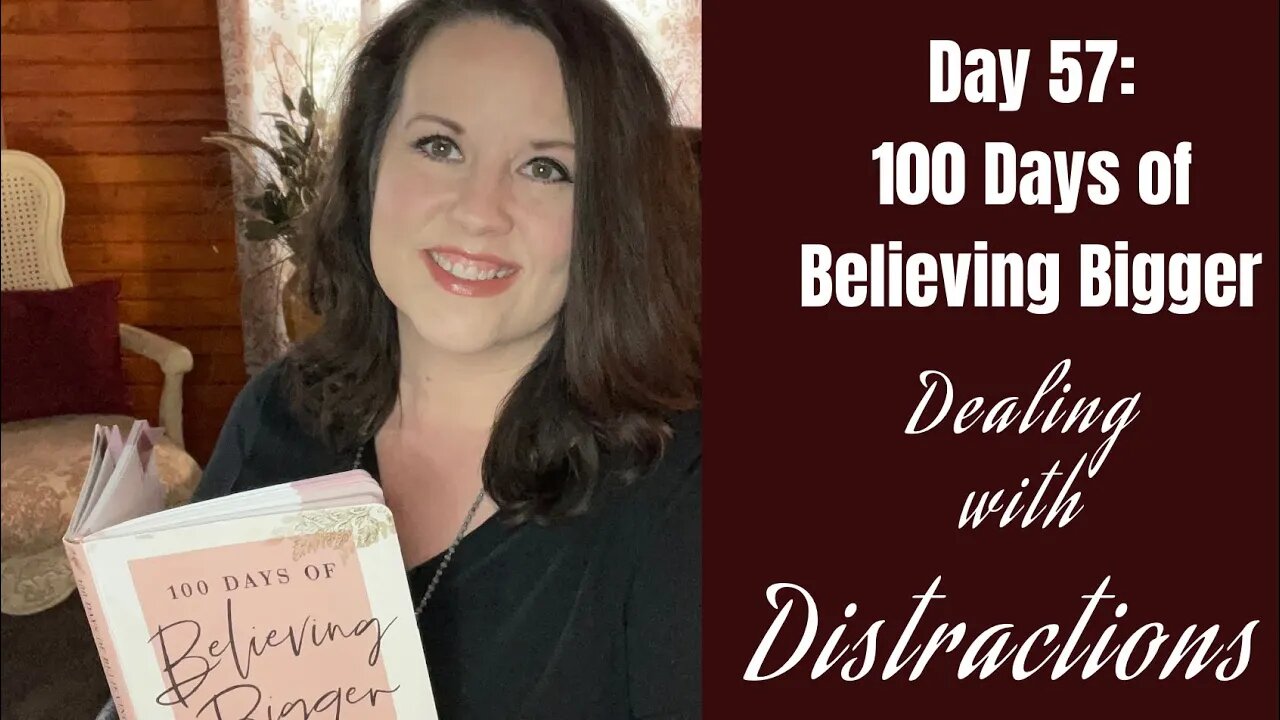 100 Days of Believing Bigger | Handling Distractions | Day 57 | Finding Your Calling | Join Us