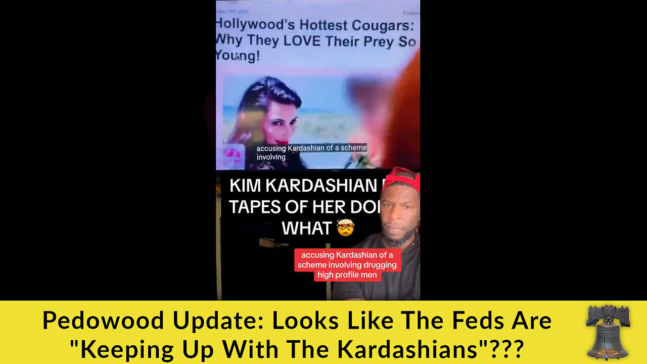 Pedowood Update: Looks Like The Feds Are "Keeping Up With The Kardashians"???