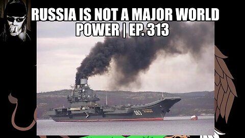 Russia is Not a Major World Power | Ep. 313