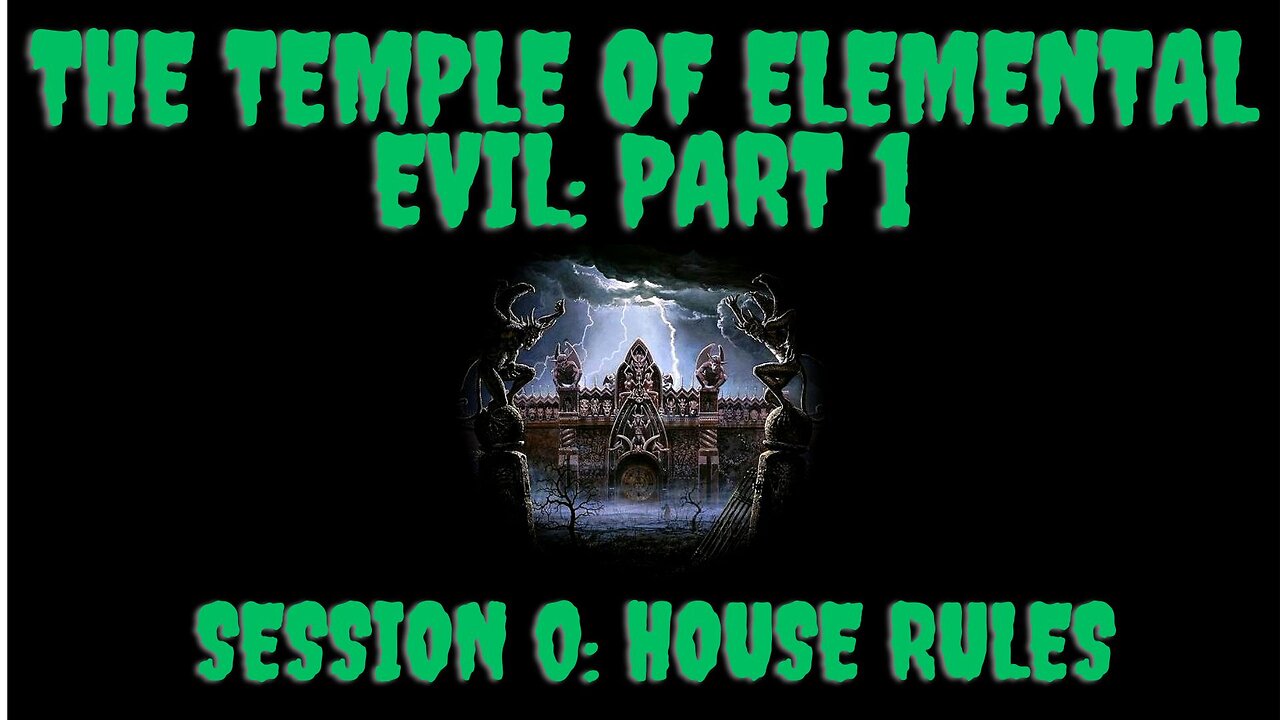 The Temple of Elemental Evil Part 1: Session 0 House Rules