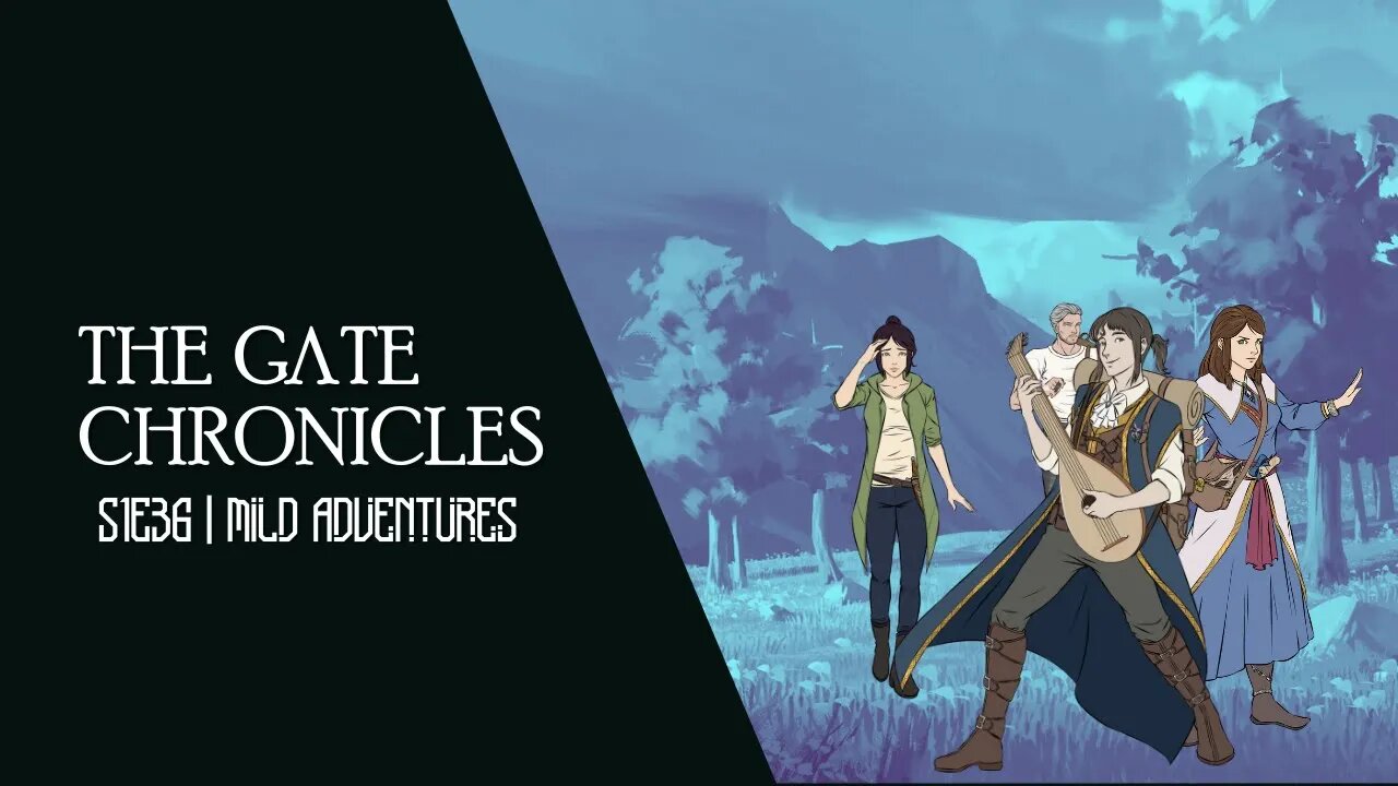 The Gate Chronicles | S1E36 | Mild Adventures