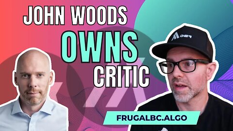 Watch Algorand CTO John Woods OWN this Algorand critic