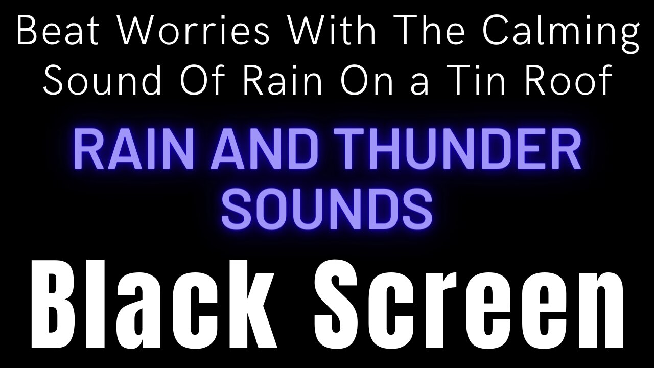 Beat Worries With The Calming Sound Of Rain On a Tin Roof || Black Screen Rain And Thunder Sounds