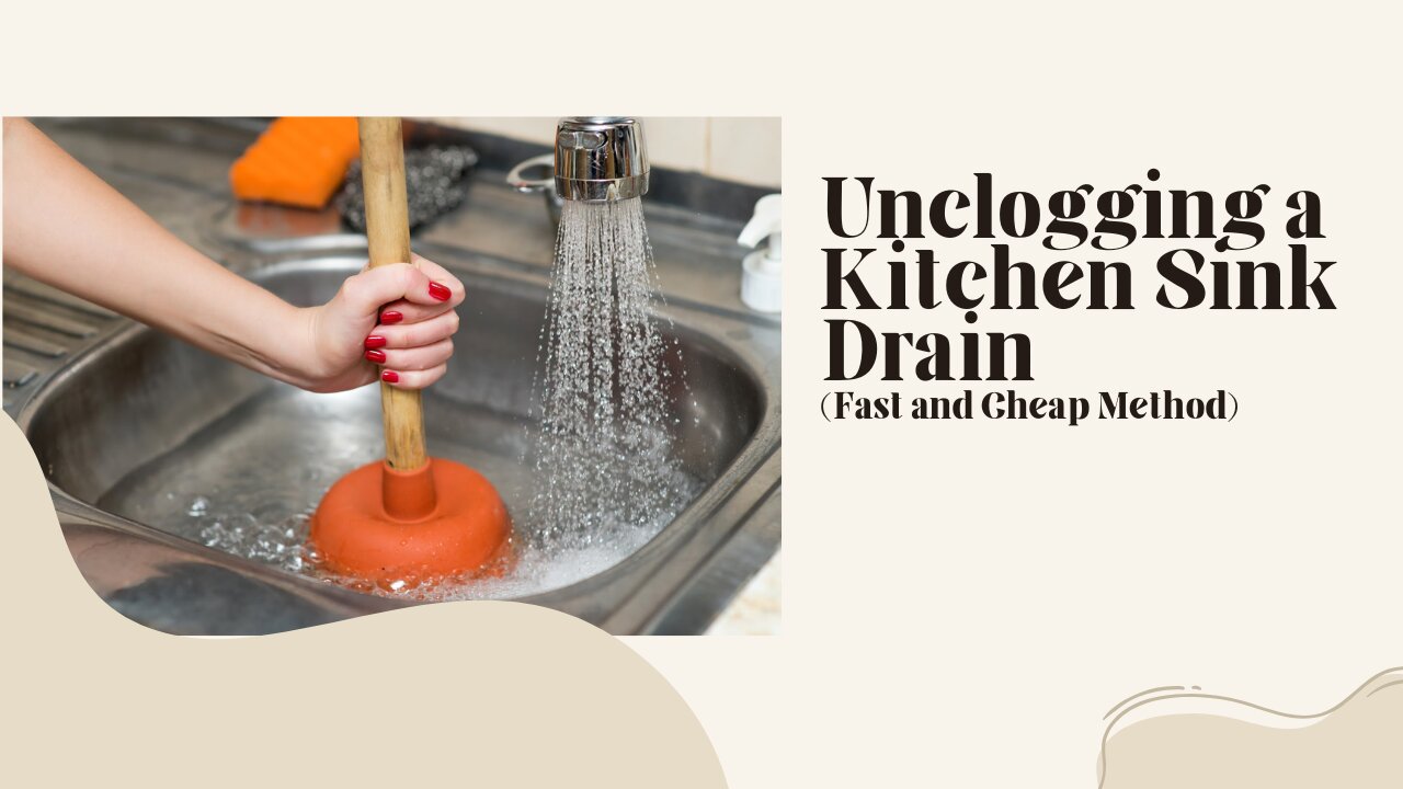 Unclogging a Kitchen Sink Drain (Fast and Cheap Method)