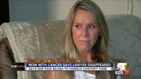 Mother with cancer says lawyer took her money, ghosted