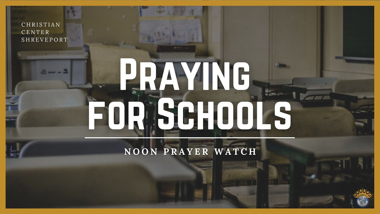 🔵 Noon Prayer Watch | Praying for Schools with Todd Trahan | 9/16/2022