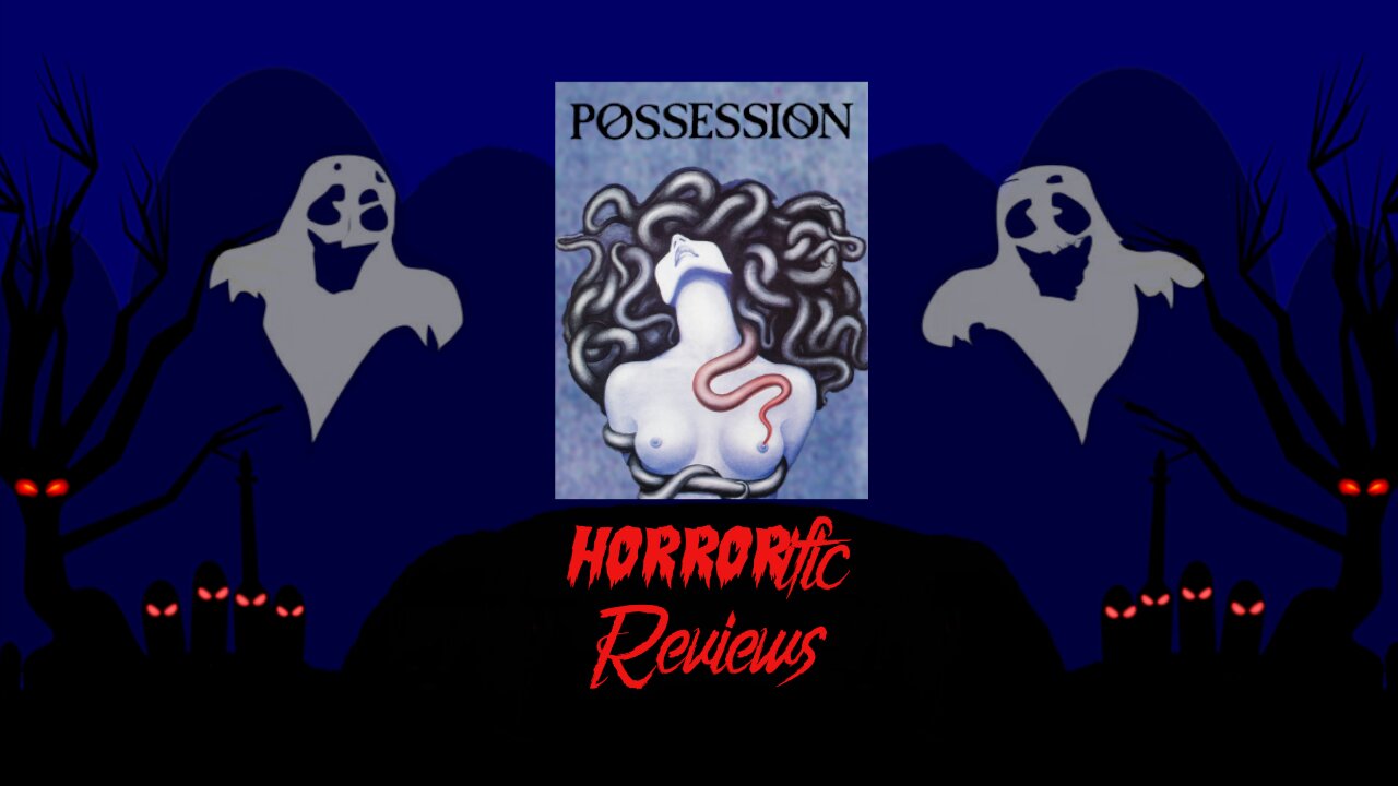 HORRORific Reviews Possession (1981)