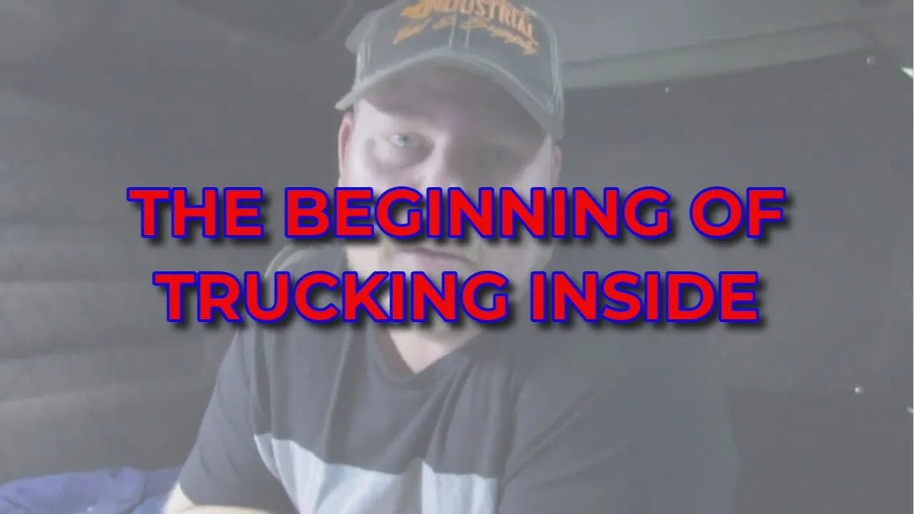 Truckers Starting Trucking Inside