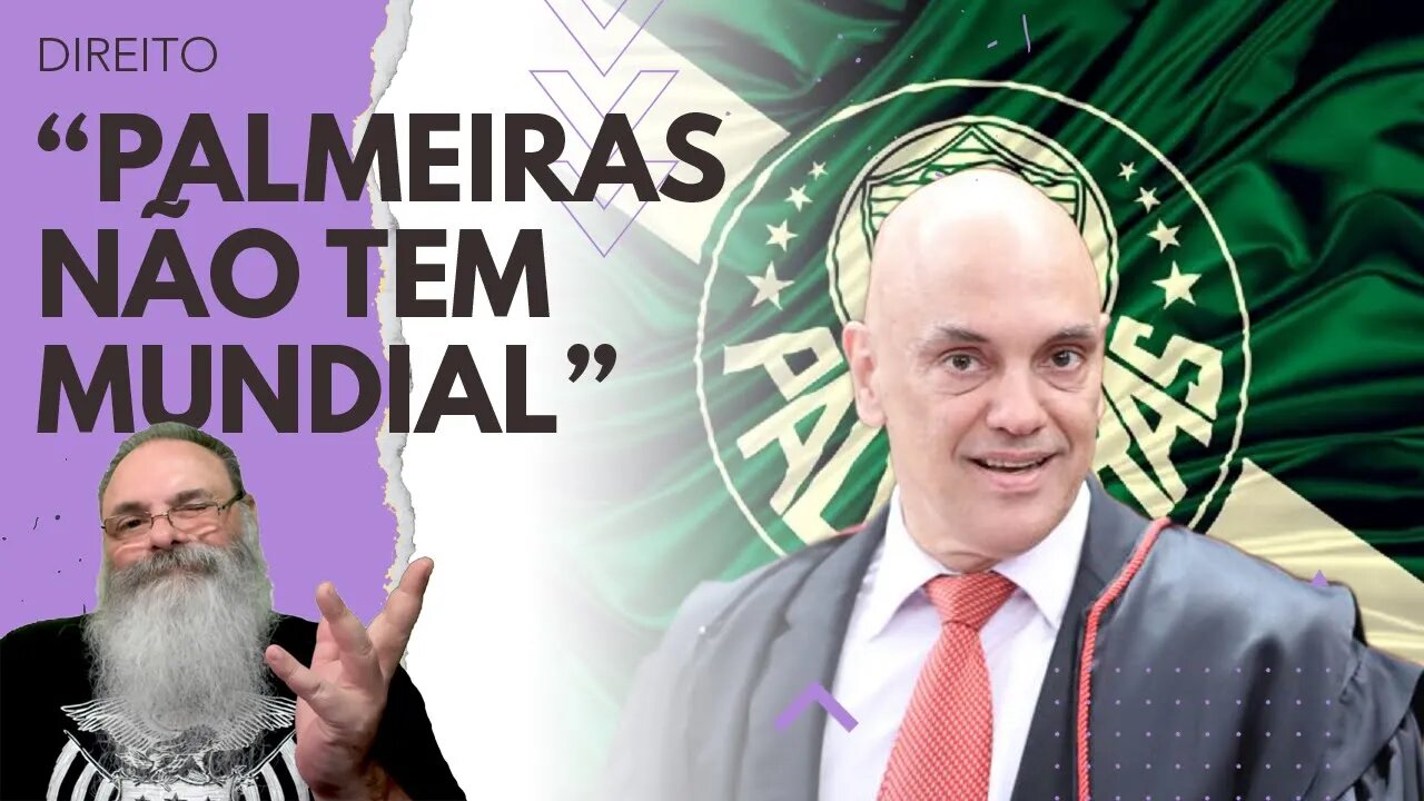 ALEXANDRE de MORAIS diz que "PALMEIRAS não TEM MUNDIAL", uma BRINCADEIRA que EXPÕE um PROBLEMA