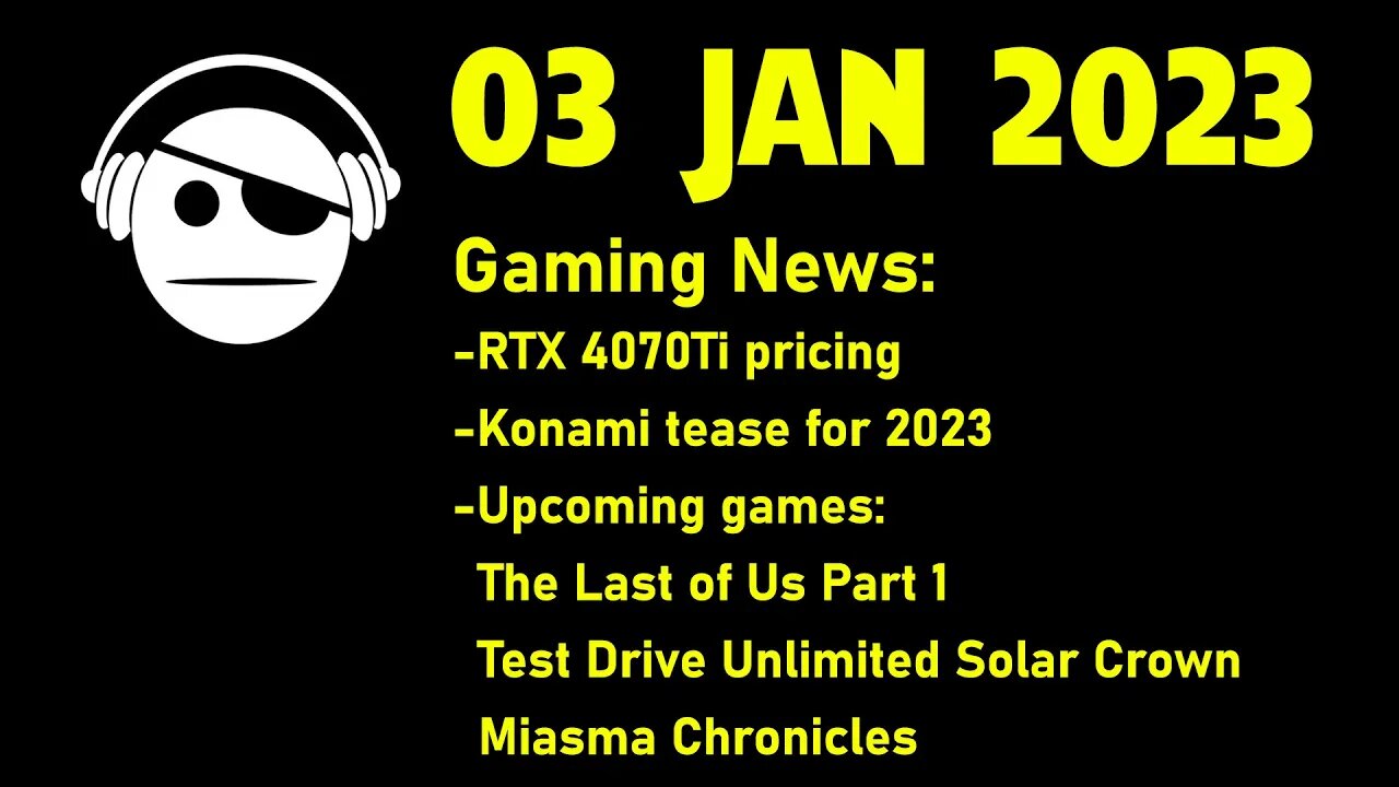 Gaming News | RTX 4070Ti prices | Konami Teases | Upcoming games | 03 JAN 2023