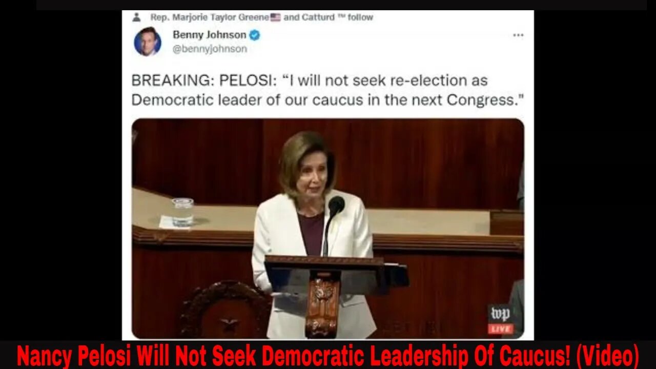 Nancy Pelosi Will Not Seek Democratic Leadership Of Caucus! (Video)