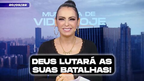 Deus lutará as suas batalhas! || Mudança de Vida Hoje