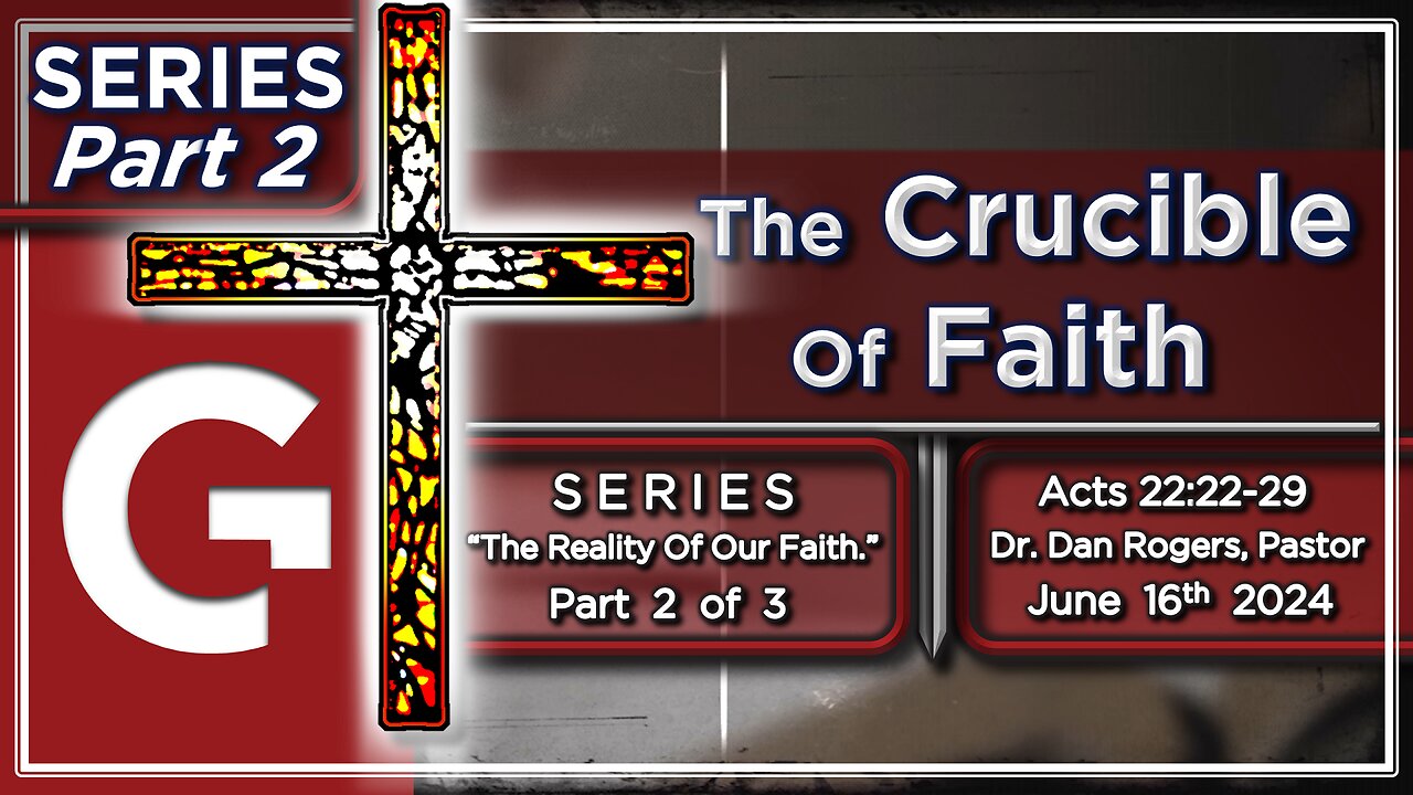 GCC AZ 11AM - 06162024 - SERMON - "The Crucible Of Faith." ( Acts 22:22-29 )