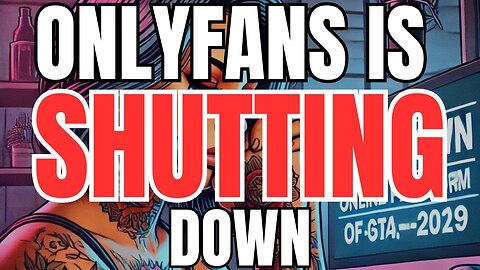 OnlyFans is Closing