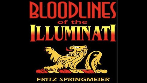 Excellent Explanation of The 13 Illuminati Bloodlines