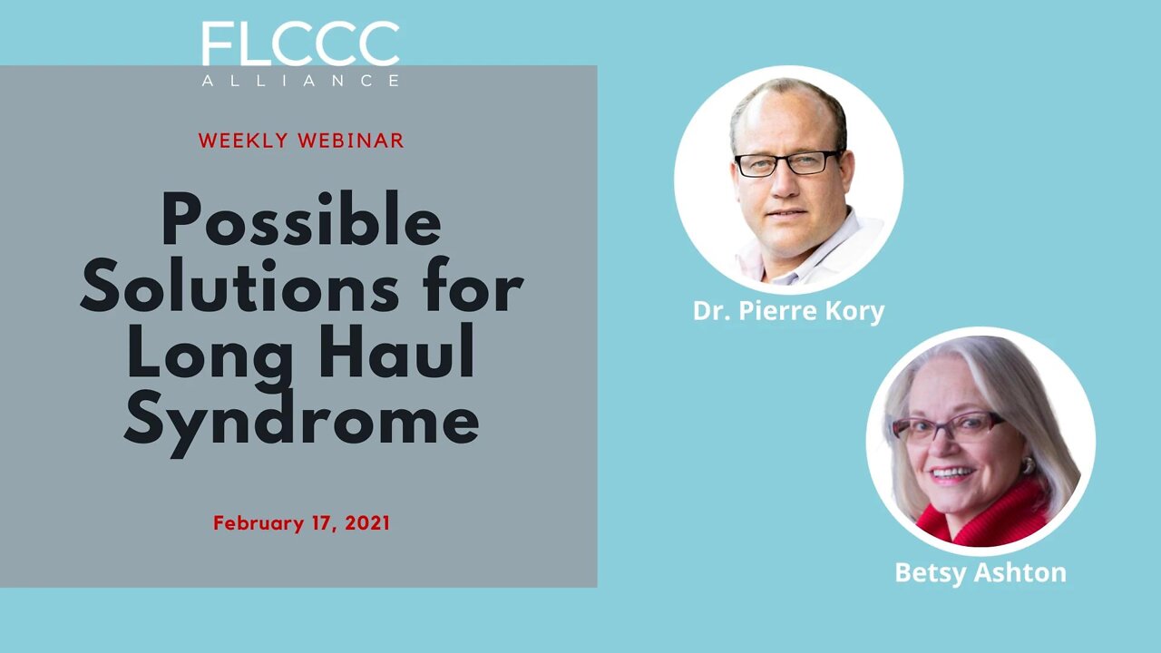 Possible Solutions for Long Haulers - FLCCC Weekly Update - Feb. 17, 2021