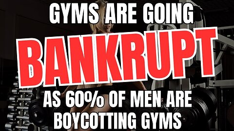 Gyms Are Going Bankrupt As Over 60% Of Men Are Boycotting Gyms