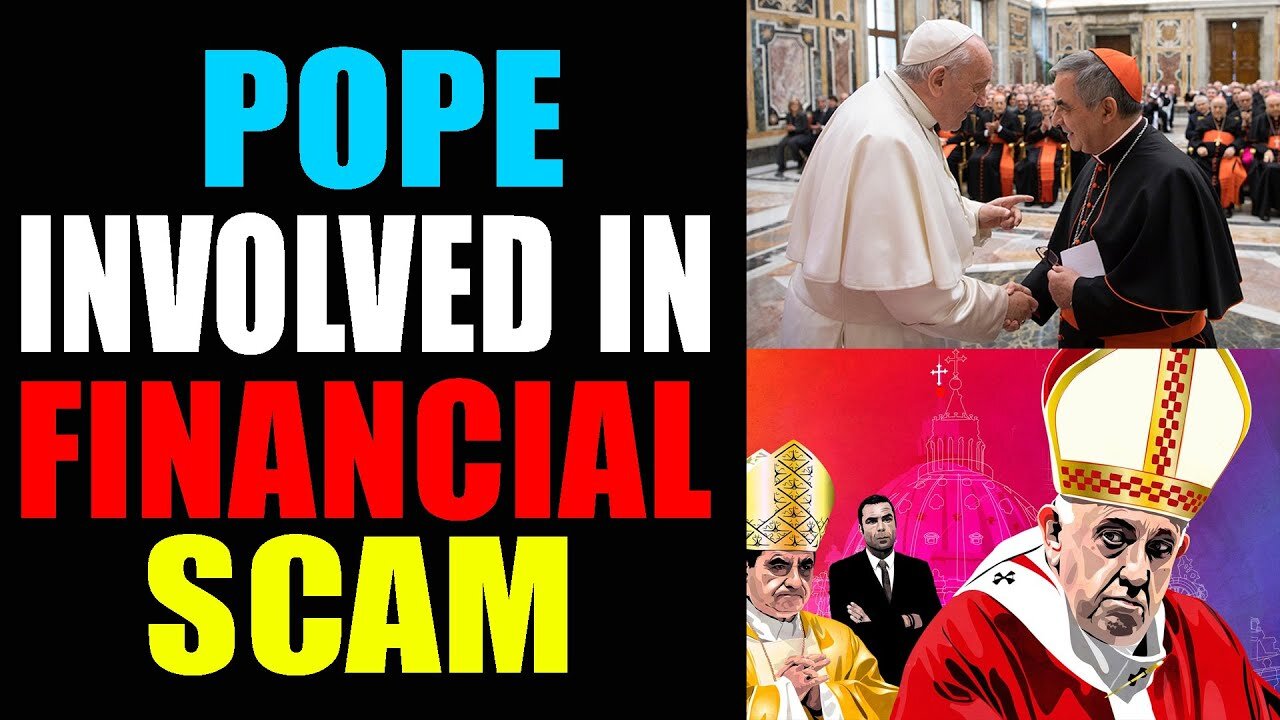 TRUTH BEING UNFOLDED: POPE FRANCIS REPORTLY INVOLVED IN FINANCIAL SCAM INVESTIGATION JULY 27, 2022