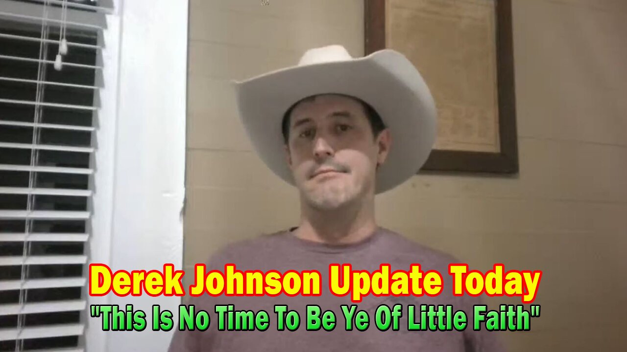 Derek Johnson Update Today Sep 2: "This Is No Time To Be Ye Of Little Faith"