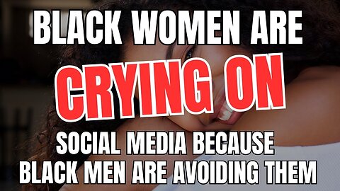 Black Men Are AVOIDING Black Women