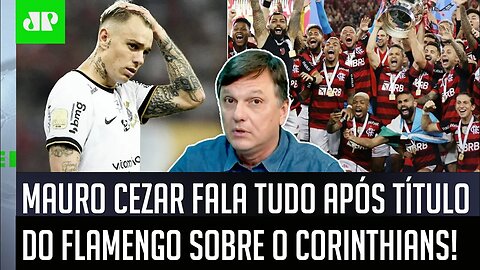 "Gente, o Flamengo SÓ FOI CAMPEÃO contra o Corinthians porque..." Mauro Cezar DÁ AULA em ANÁLISE!