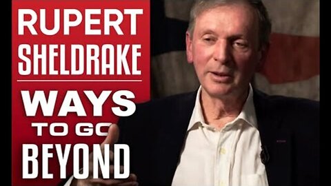 WAYS TO GO BEYOND - RUPERT SHELDRAKE