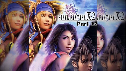 Final Fantasy 10-2 - Creeping on Spira