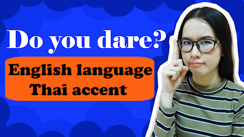 Do you Dare? English language Thai accent.