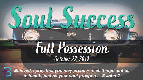 October 27, 2019: Soul Success - Full Possession