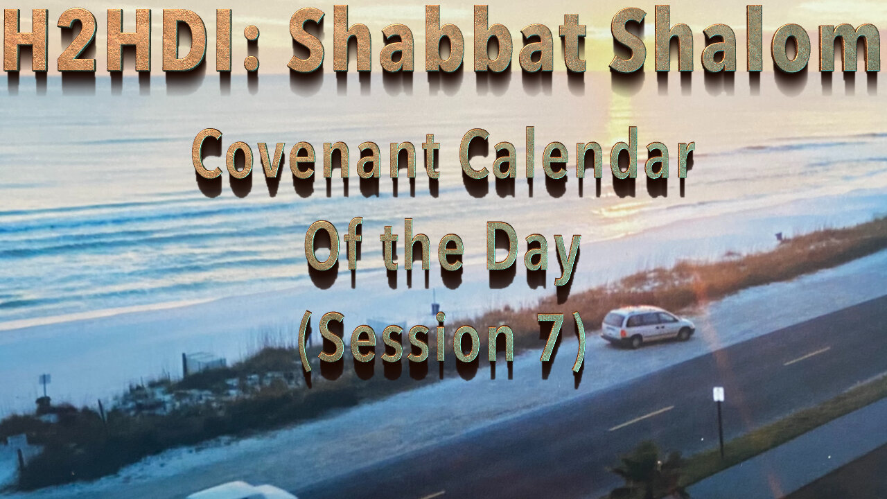 Shabbat Live! Covenant Calendar Of the Day (Session 7)