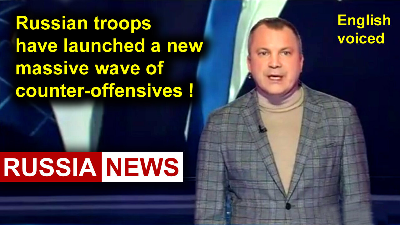 Russian troops have launched a new massive wave of counter-offensives!