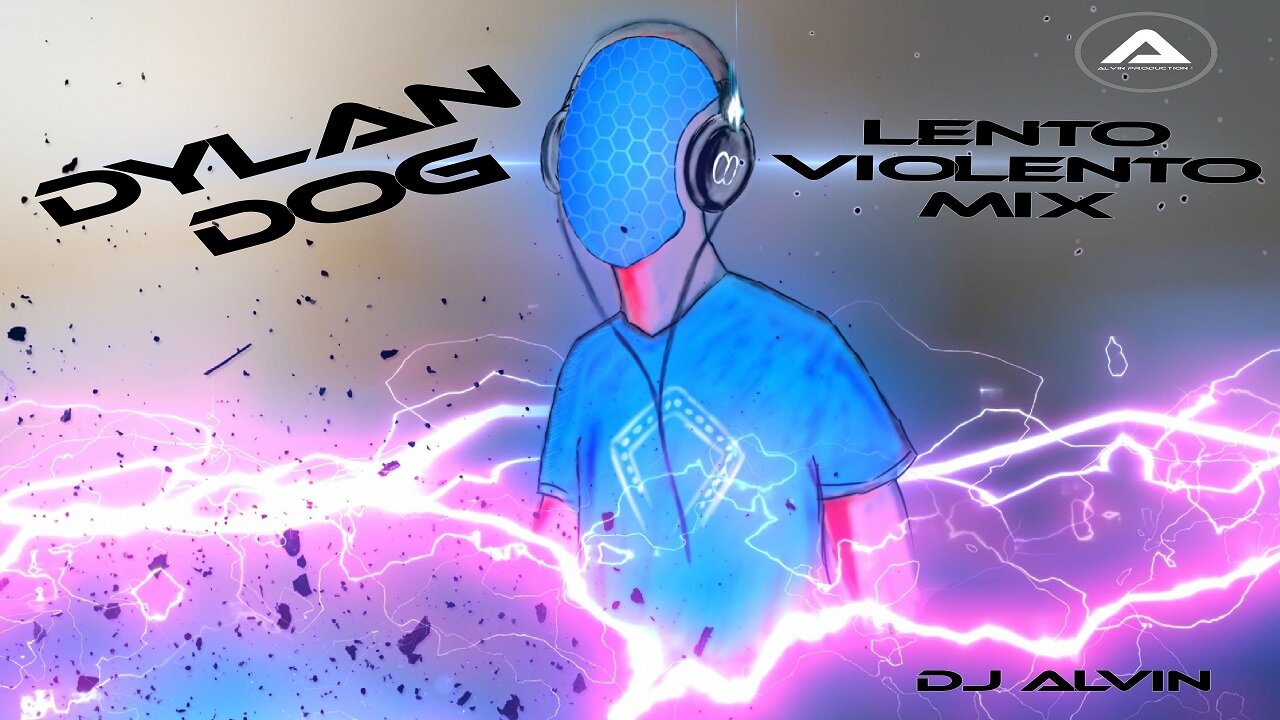 DJ ALVIN - DYLAN DOG (Lento Violento Mix)