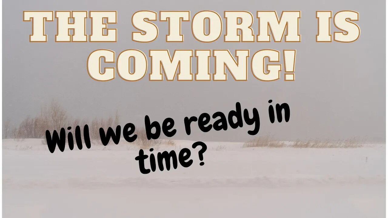 The Storm is Coming! Will we be ready in time?