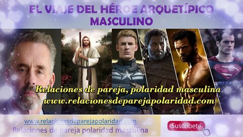 El viaje del héroe arquetípico masculino (tienes que aprender a ser hombre)